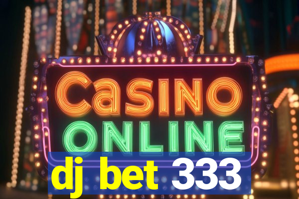 dj bet 333